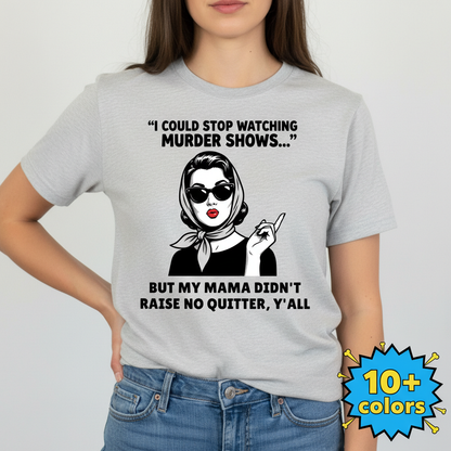 Murder Shows & Mama Raised Right T-Shirt_badge