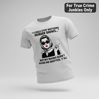 Murder Shows & Mama Raised Right T-Shirt_3d_float