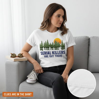 Serial Killers Are Out There T-Shirt__pair