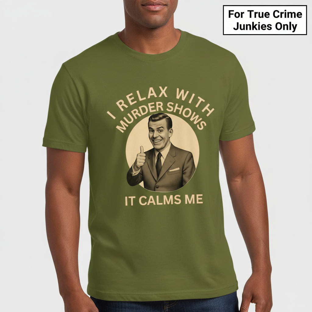 Murder Shows Calm Me T-Shirt__hero