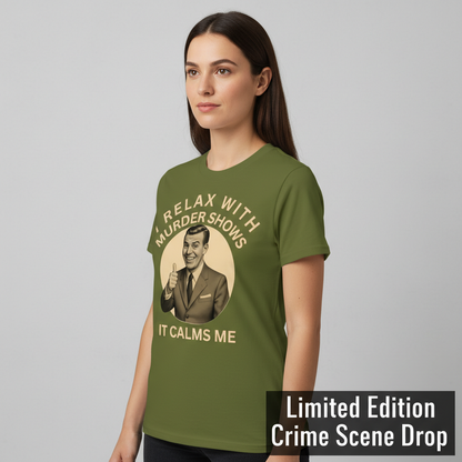 Murder Shows Calm Me T-Shirt__space