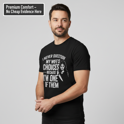 Wife's Choices Killer Humor T-Shirt__benefit