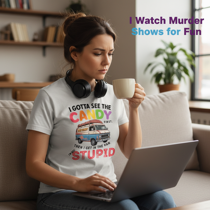 I Gotta See The Candy T-Shirt__use