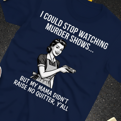 Mama Raised No Quitter T-Shirt_extreme_za