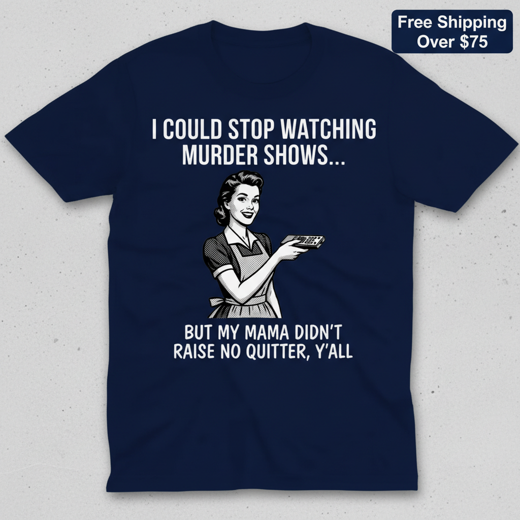 Mama Raised No Quitter T-Shirt_clean