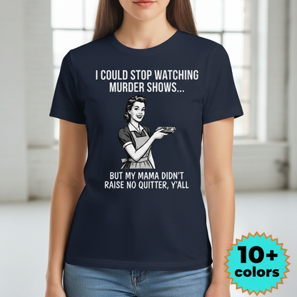 Mama Raised No Quitter T-Shirt_badge