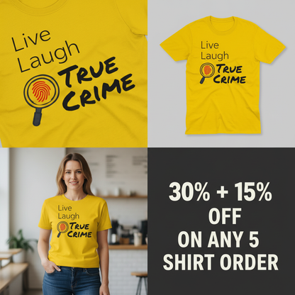Live Laugh True Crime T-Shirt_4_panel