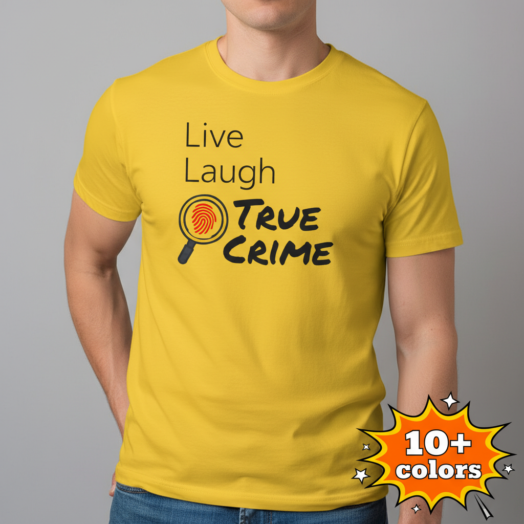 Live Laugh True Crime T-Shirt_badge