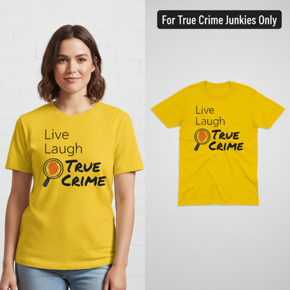 Live Laugh True Crime T-Shirt_model_flat