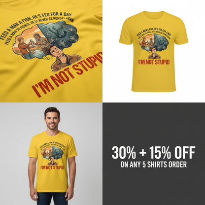 I'm Not Stupid T-Shirt_4_panel