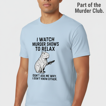 Murder Shows & Chill Capybara T-Shirt__hero