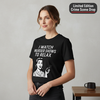 Murder Shows & Chill T-Shirt__space