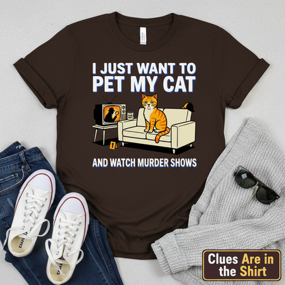 Pet My Cat and Watch Murder Shows T-Shirt__pair