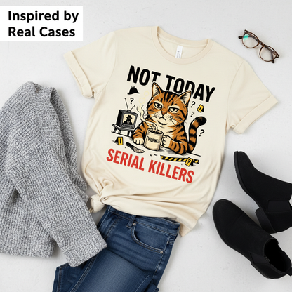 Not Today Serial Killers T-Shirt__pair
