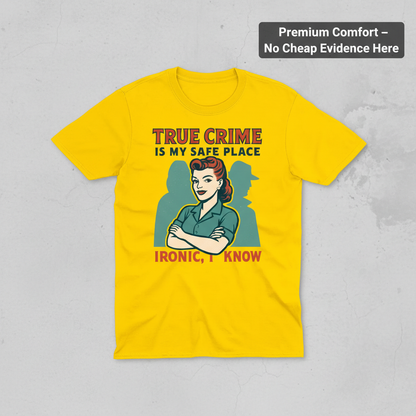 True Crime Safe Place T-Shirt_clean
