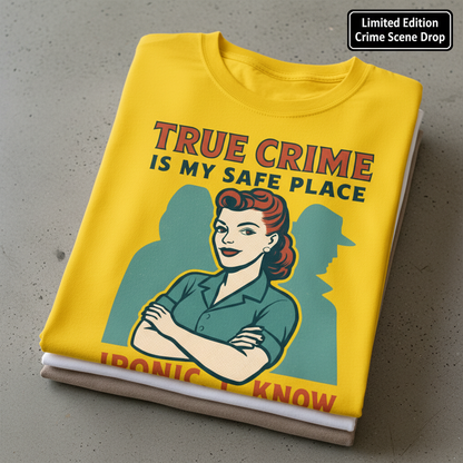 True Crime Safe Place T-Shirt_stacked_flatlay