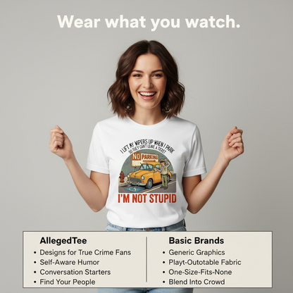 I'm Not Stupid T-Shirt_product_table