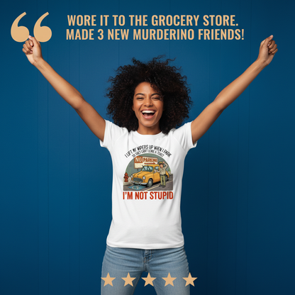 I'm Not Stupid T-Shirt_model_testimonial