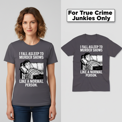 Murder Shows and Chill T-Shirt_model_flat