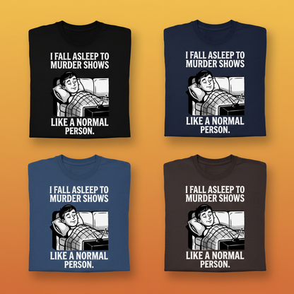 Murder Shows and Chill T-Shirt_6color_grid