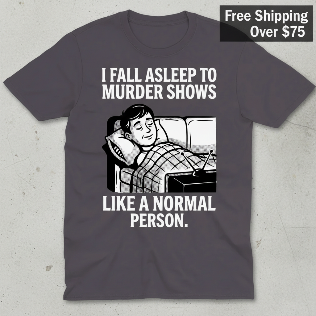 Murder Shows and Chill T-Shirt_clean