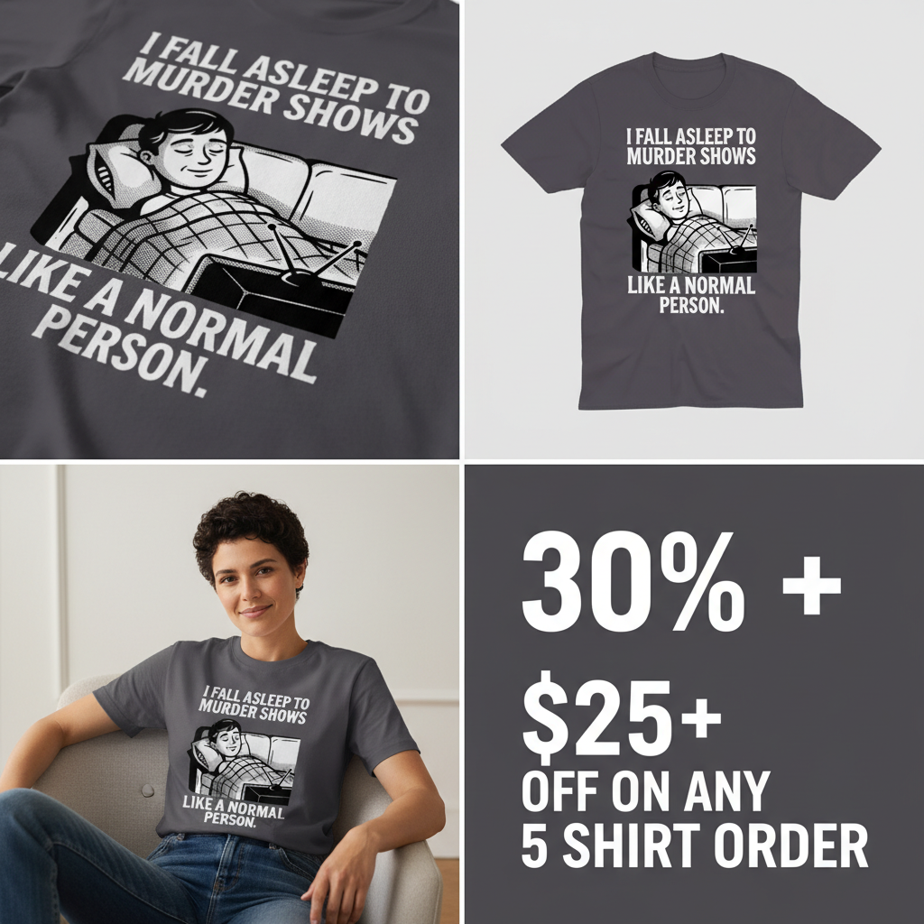 Murder Shows and Chill T-Shirt_4_panel