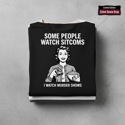 Murder Shows Over Sitcoms T-Shirt_stacked_flatlay