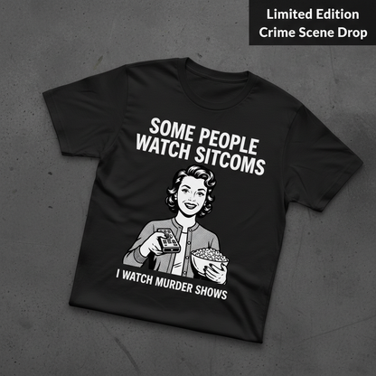 Murder Shows Over Sitcoms T-Shirt_fold_tilt