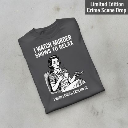 Murder Shows & Chill T-Shirt_fold_tilt