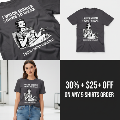 Murder Shows & Chill T-Shirt_4_panel