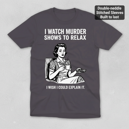 Murder Shows & Chill T-Shirt_clean