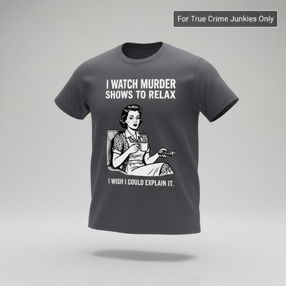 Murder Shows & Chill T-Shirt_3d_float