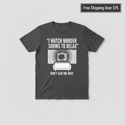 Murder Show Chill T-Shirt_clean