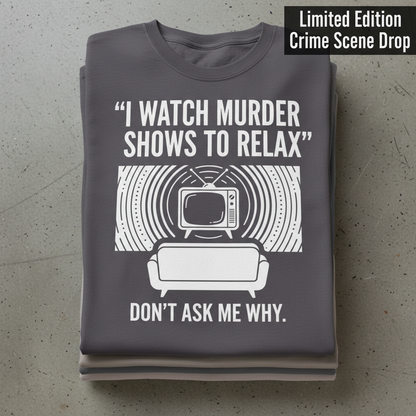 Murder Show Chill T-Shirt_stacked_flatlay