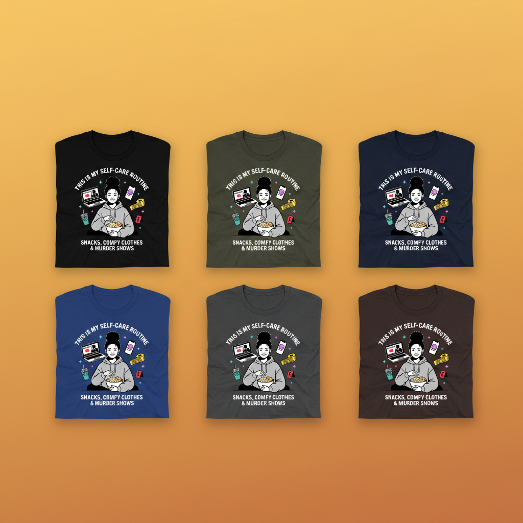 Self-Care & Murder Shows T-Shirt_6color_grid