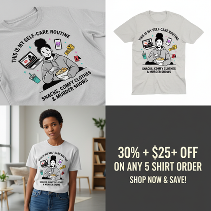 Self-Care & Murder Shows T-Shirt_4_panel