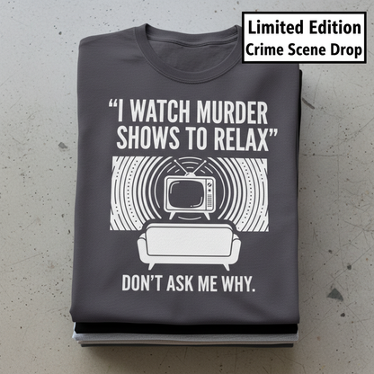 Murder Show Chill T-Shirt_stacked_flatlay