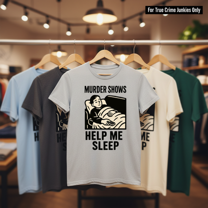 Murder Shows Help Me Sleep T-Shirt_boutique_rack
