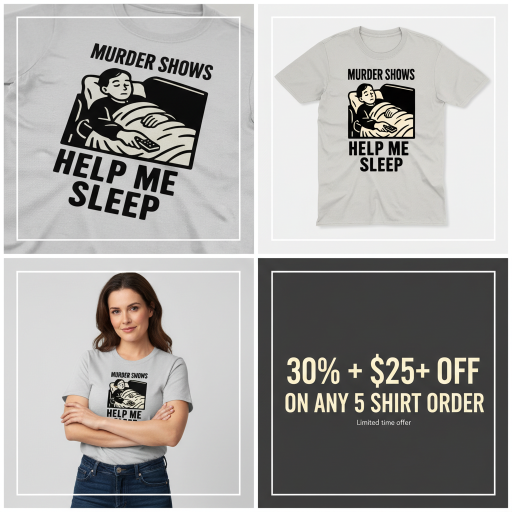 Murder Shows Help Me Sleep T-Shirt_4_panel