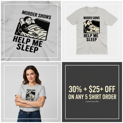 Murder Shows Help Me Sleep T-Shirt_4_panel