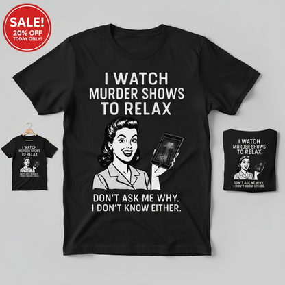 Murder Shows to Relax T-Shirt_3_model
