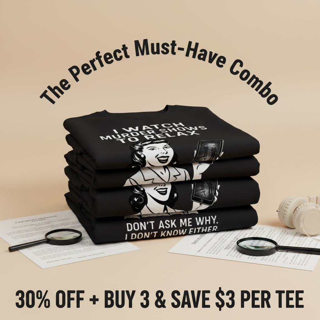 Murder Shows to Relax T-Shirt_stacked_promotion