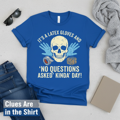 Latex Gloves No Questions Asked T-Shirt__pair
