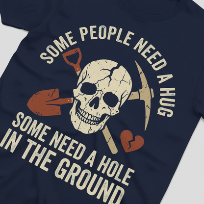 Some Need a Hole in the Ground T-Shirt__detail