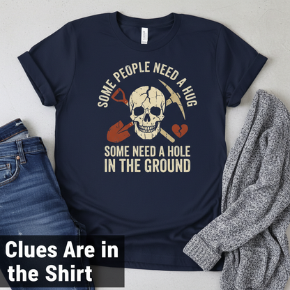 Some Need a Hole in the Ground T-Shirt__pair