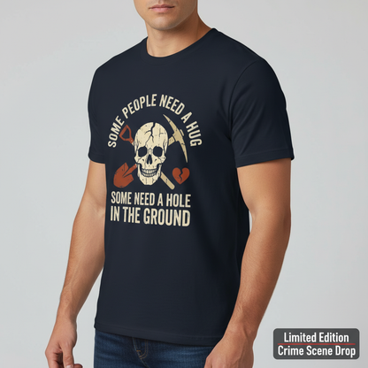 Some Need a Hole in the Ground T-Shirt__space