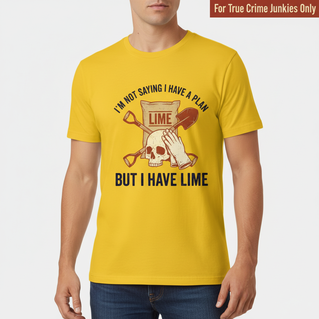 I Have Lime True Crime Humor T-Shirt__hero