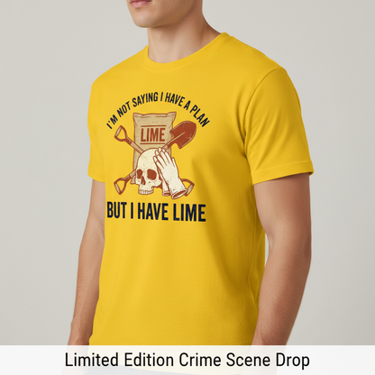 I Have Lime True Crime Humor T-Shirt__space