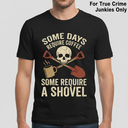 Some Days Require a Shovel T-Shirt__hero