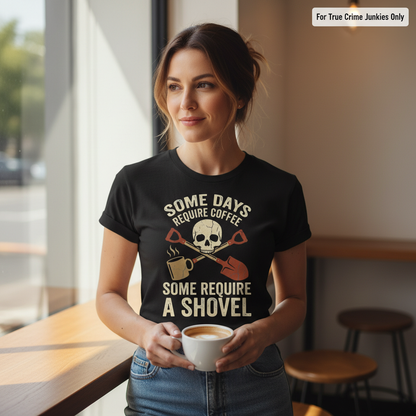 Some Days Require a Shovel T-Shirt__lifestyle